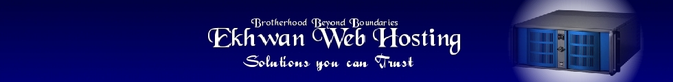 :: Ekhwan Web Hosting :: Your Gateway to an Online Presence :: Solutions with a Difference :: Brotherhood Beyond Boundaries :: Web Hosting, Linux Hosting, Reliable Hosting, Secure Hosting